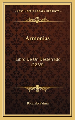 Armonias: Libro De Un Desterrado (1865) [Spanish] 1165291657 Book Cover