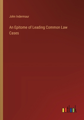 An Epitome of Leading Common Law Cases 3385217547 Book Cover