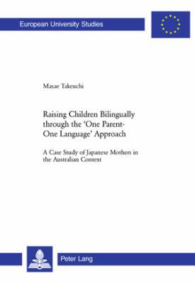 Raising Children Bilingually through the 'One P... 3039108530 Book Cover