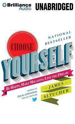 Choose Yourself!: Be Happy, Make Millions, Live... 1480582298 Book Cover