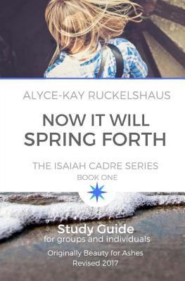 Now It Will Spring Forth: Study Guide: Applying... 1981953442 Book Cover