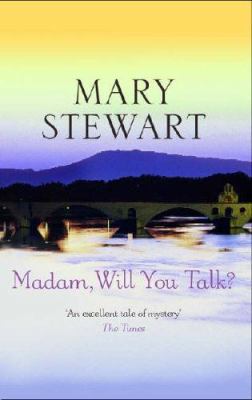 Madam, Will You Talk?. Mary Stewart 0340012625 Book Cover