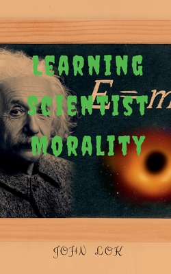 Learning Scientist Morality B0B8CGRRYT Book Cover