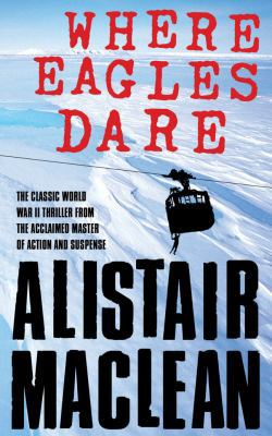 Where Eagles Dare 1402792506 Book Cover