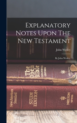 Explanatory Notes Upon The New Testament: By Jo... 1016288190 Book Cover