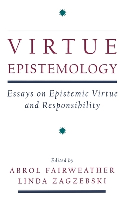 Virtue Epistemology: Essays in Epistemic Virtue... B0072TO0VM Book Cover