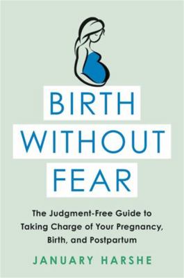 Birth Without Fear: The Judgment-Free Guide to ... 0316515612 Book Cover