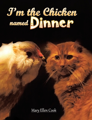 I'm the Chicken Named Dinner 1646708318 Book Cover