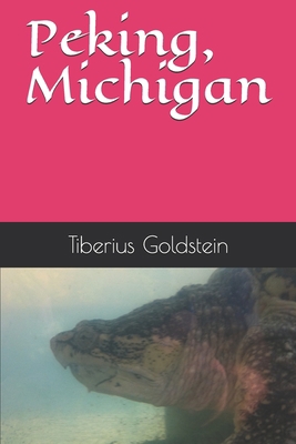 Peking, Michigan 170767714X Book Cover