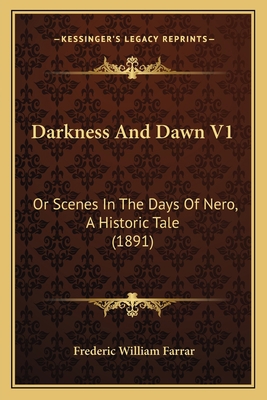 Darkness And Dawn V1: Or Scenes In The Days Of ... 1165432919 Book Cover