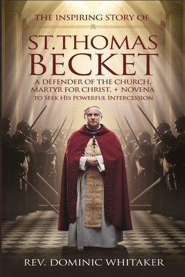 The Inspiring Story of St. Thomas Becket: A Def... B0DH1Z637G Book Cover