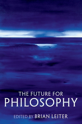 The Future for Philosophy 0199247285 Book Cover