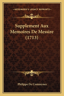 Supplement Aux Memoires De Messire (1713) [French] 1166208826 Book Cover