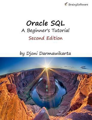 Oracle SQL: A Beginner's Tutorial, Second Edition 1771970308 Book Cover