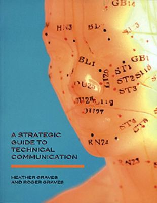 A Strategic Guide to Technical Communication 1551118149 Book Cover