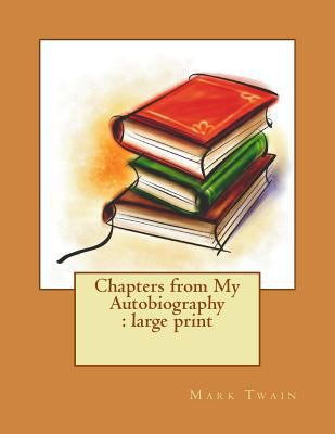 Chapters from My Autobiography: large print 1724909266 Book Cover