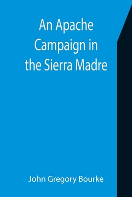 An Apache Campaign in the Sierra Madre; An Acco... 9355398468 Book Cover