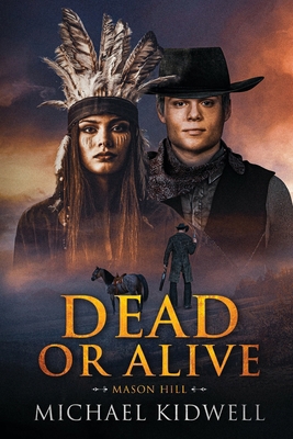 Dead or Alive: Mason Hill B0BM43J569 Book Cover