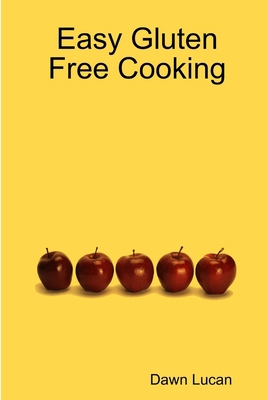 Easy Gluten Free Cooking 0557840767 Book Cover