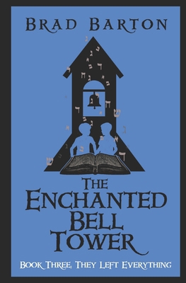 The Enchanted Bell Tower, Book Three: They Left... B0BF2Q4XPY Book Cover