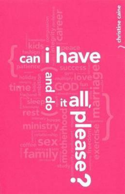 Can I Have And Do It All, Please? 0980518717 Book Cover