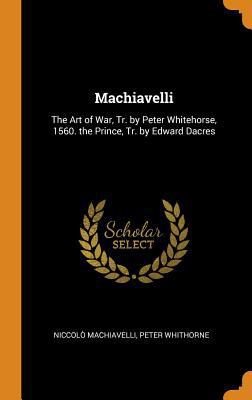 Machiavelli: The Art of War, Tr. by Peter White... 0343735202 Book Cover
