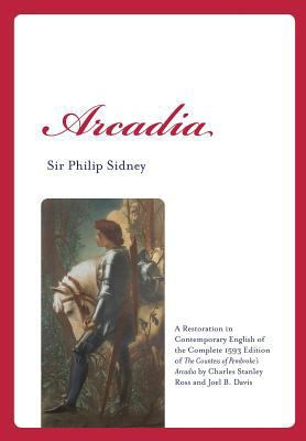 Arcadia: A Restoration in Contemporary English ... 1602358583 Book Cover