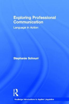 Exploring Professional Communication: Language ... 0415584817 Book Cover