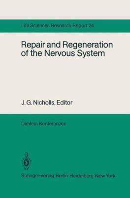 Repair and Regeneration of the Nervous System: ... 3642686346 Book Cover