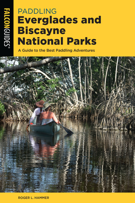 Paddling Everglades and Biscayne National Parks... 1493042637 Book Cover