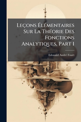 Leçons Élémentaires Sur La Théorie Des Fonction... [French] 1147589321 Book Cover