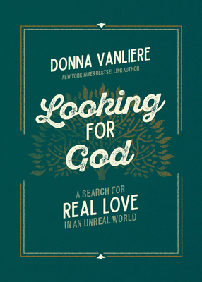 Looking for God: A Search for Real Love in an U... 0736992138 Book Cover