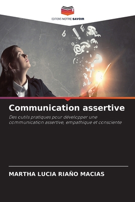 Communication assertive [French] 6630202228 Book Cover