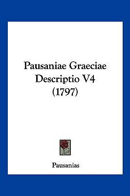 Pausaniae Graeciae Descriptio V4 (1797) [German] 110497701X Book Cover