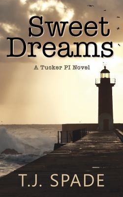 Sweet Dreams: A Tucker PI novel 1925595943 Book Cover
