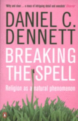 Breaking the Spell: Religion as a Natural Pheno... 0141017775 Book Cover