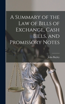 A Summary of the Law of Bills of Exchange, Cash... 1016462743 Book Cover