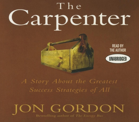 The Carpenter: A Story about the Greatest Succe... 1469029731 Book Cover
