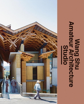 Wang Shu and Amateur Architecture Studio 3037785314 Book Cover