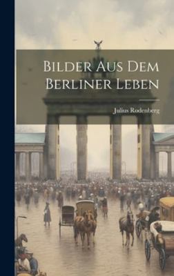 Bilder Aus Dem Berliner Leben [German] 1020067098 Book Cover