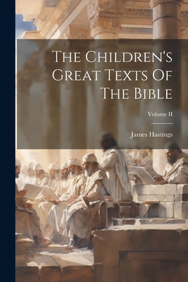 The Children's Great Texts Of The Bible; Volume II 1022116347 Book Cover