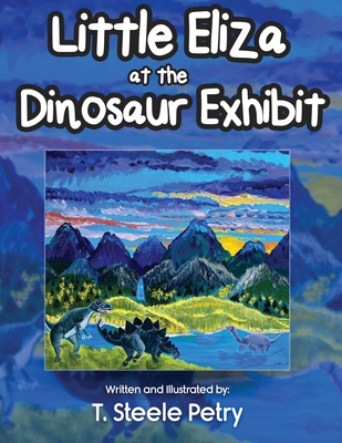 Little Eliza at the Dinosaur Exhibit 1649086466 Book Cover