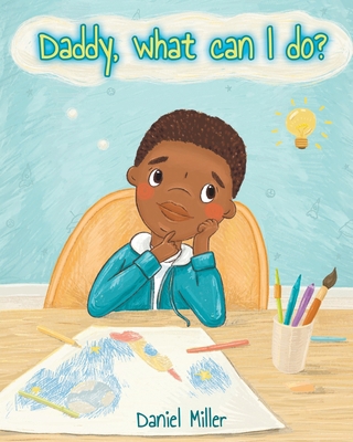 Daddy, what can I do? 1662949146 Book Cover