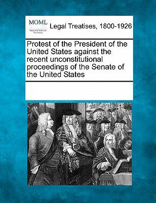 Protest of the President of the United States A... 1241005540 Book Cover