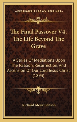 The Final Passover V4, The Life Beyond The Grav... 1167313437 Book Cover