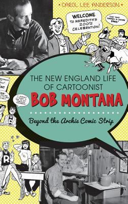 The New England Life of Cartoonist Bob Montana:... 1540232409 Book Cover