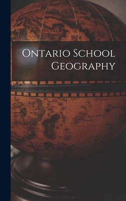 Ontario School Geography [microform] 1013664426 Book Cover