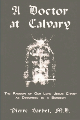 A Doctor at Calvary - The Passion of Our Lord J... 1774641399 Book Cover