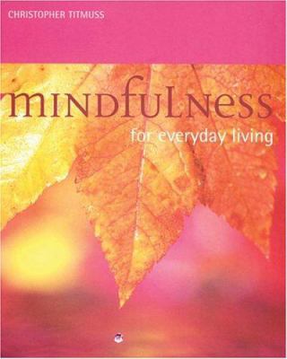 Mindfulness for Everyday Living 0764122606 Book Cover