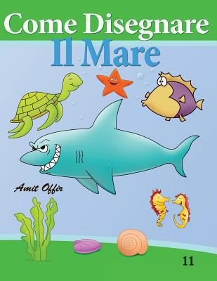 Come Disegnare - Il Mare: Disegno per Bambini: ... [Italian] 1494388820 Book Cover